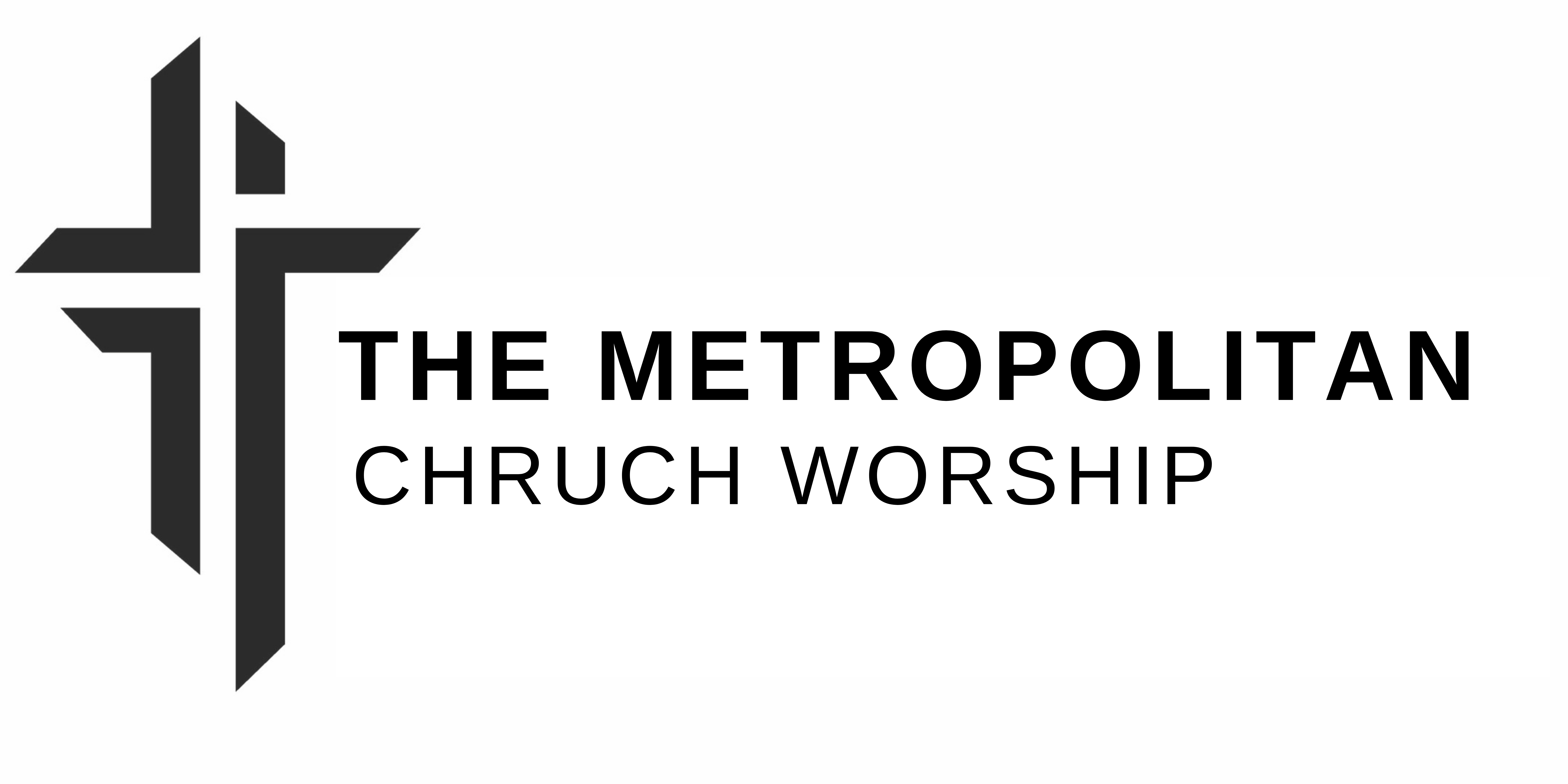 Metropolitan Church Worship | Est 1920